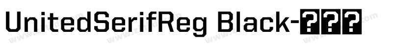UnitedSerifReg Black字体转换